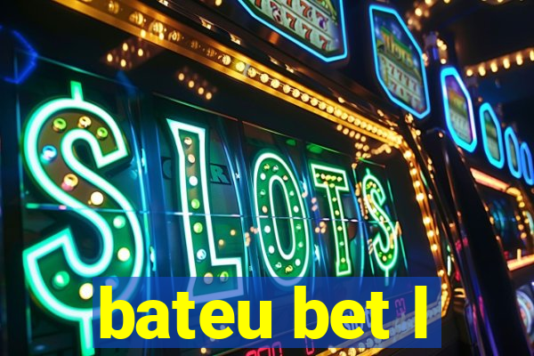 bateu bet l