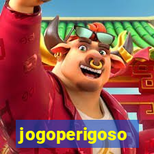 jogoperigoso