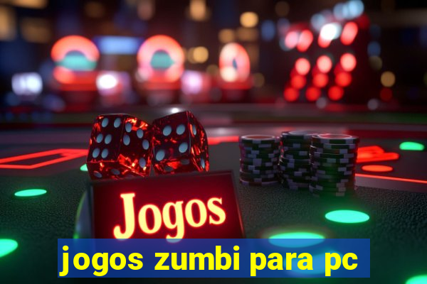 jogos zumbi para pc