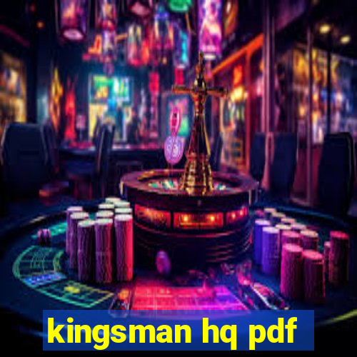 kingsman hq pdf