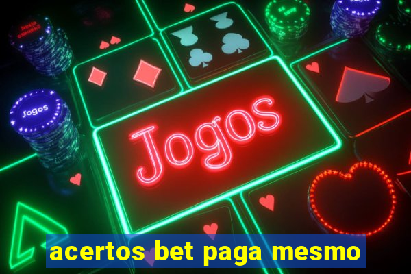 acertos bet paga mesmo