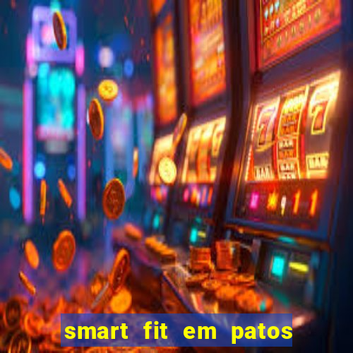 smart fit em patos de minas