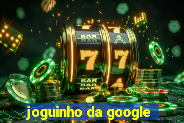 joguinho da google