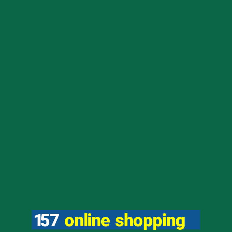 157 online shopping