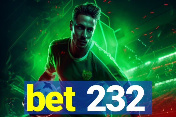 bet 232