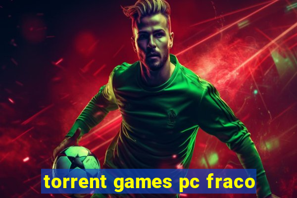 torrent games pc fraco