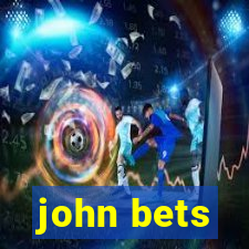 john bets