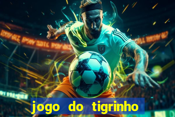 jogo do tigrinho depósito mínimo r$ 1