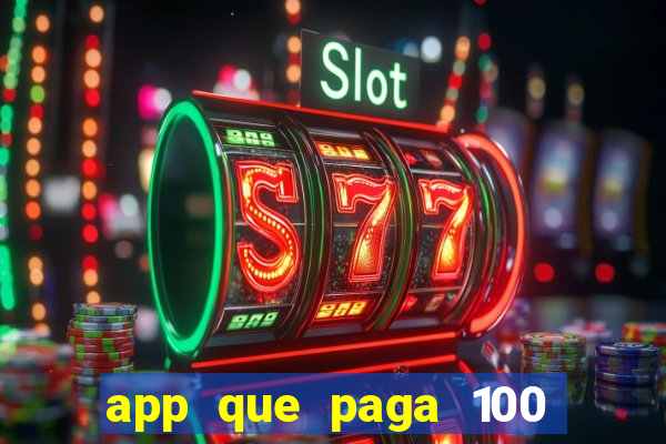 app que paga 100 reais por dia