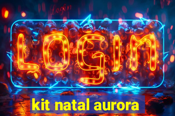 kit natal aurora