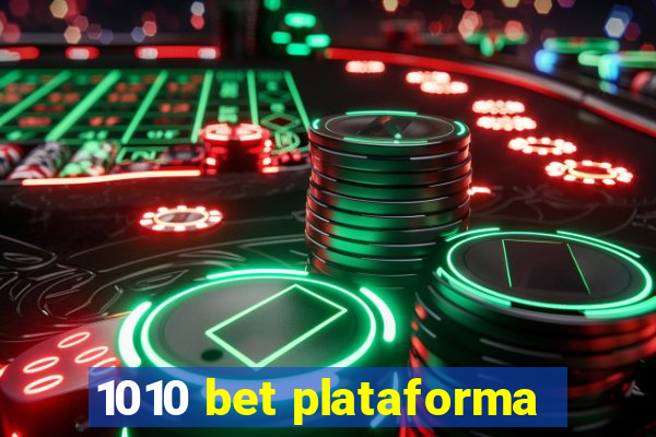 1010 bet plataforma