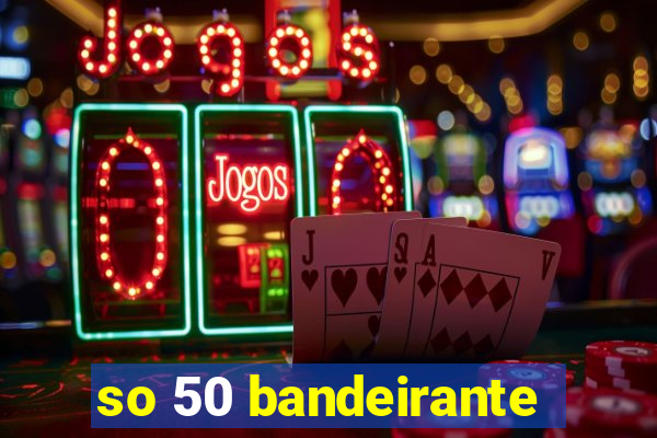 so 50 bandeirante