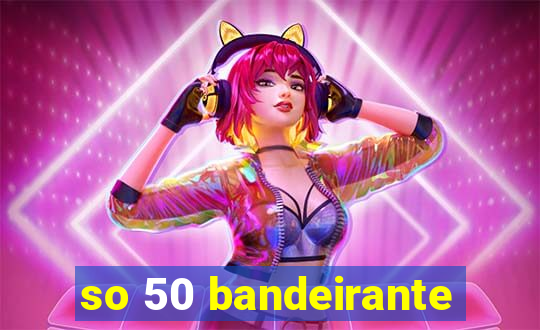 so 50 bandeirante