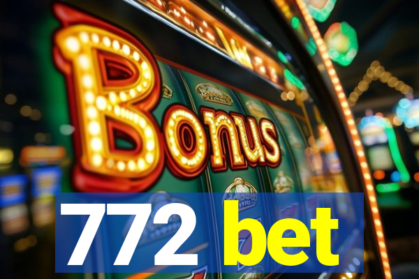 772 bet