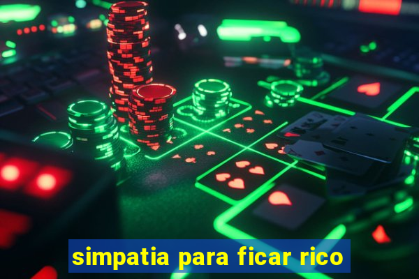 simpatia para ficar rico