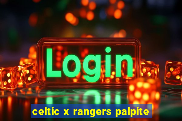 celtic x rangers palpite