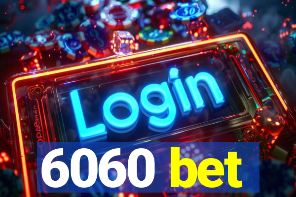 6060 bet