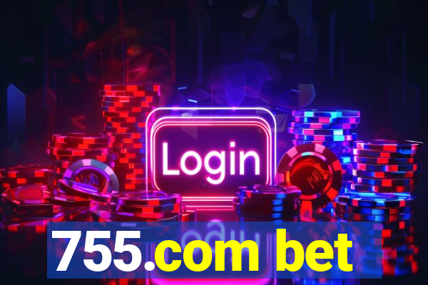 755.com bet