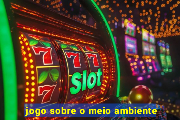 jogo sobre o meio ambiente