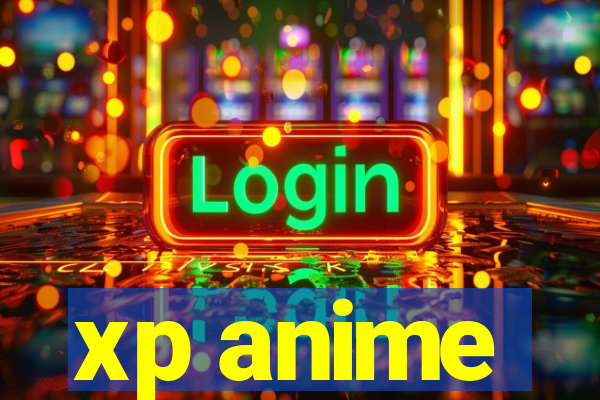 xp anime