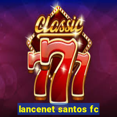 lancenet santos fc