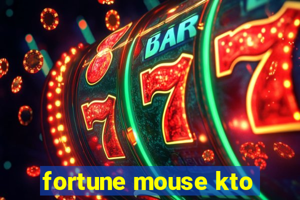 fortune mouse kto