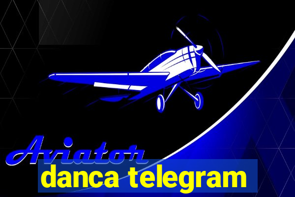 danca telegram