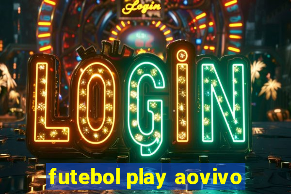 futebol play aovivo