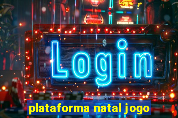 plataforma natal jogo