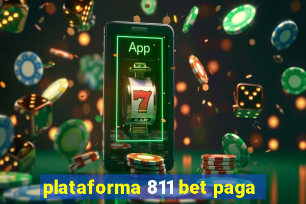 plataforma 811 bet paga