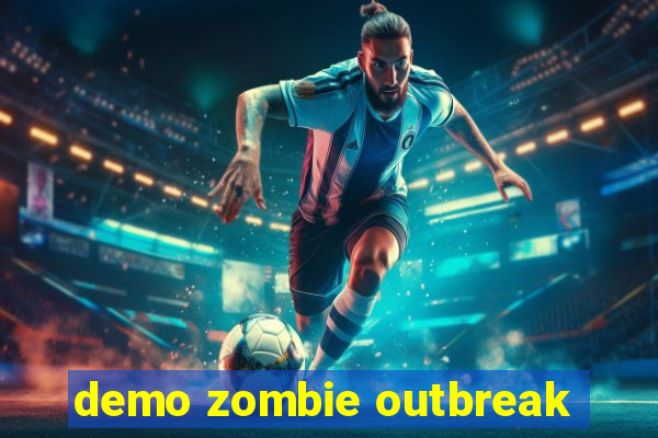 demo zombie outbreak