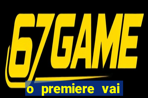 o premiere vai transmitir o jogo do flamengo hoje