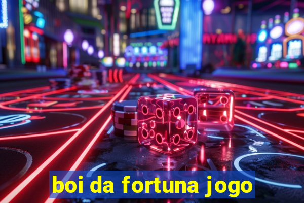 boi da fortuna jogo