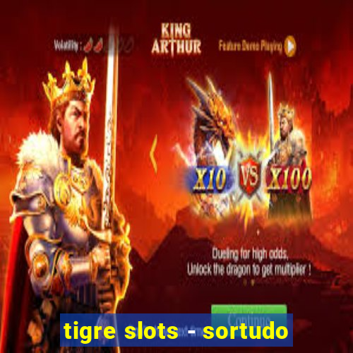 tigre slots - sortudo