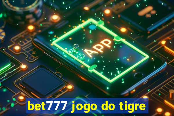 bet777 jogo do tigre