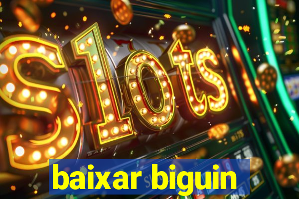 baixar biguin