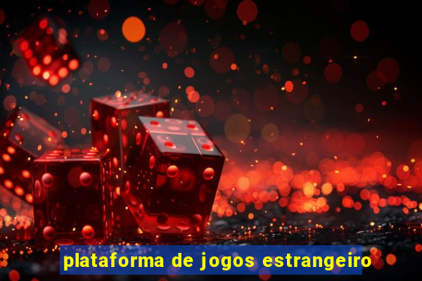 plataforma de jogos estrangeiro