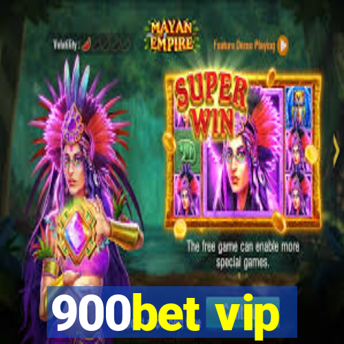 900bet vip