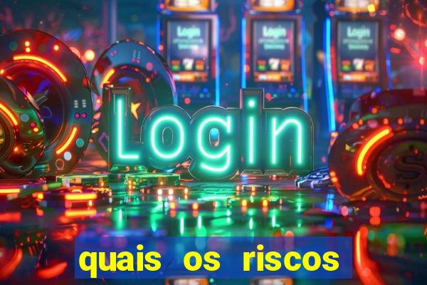 quais os riscos dos jogos de aposta