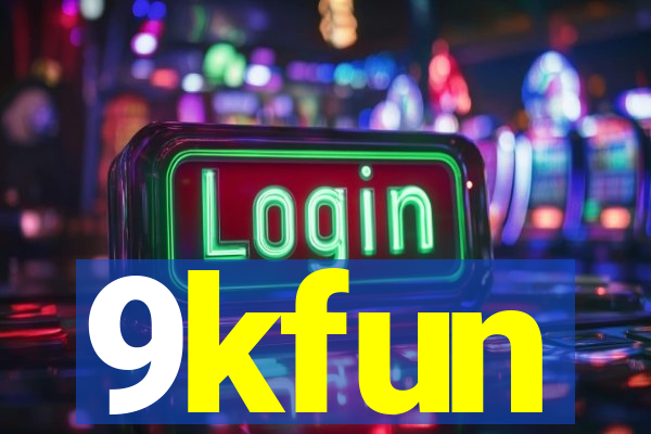 9kfun