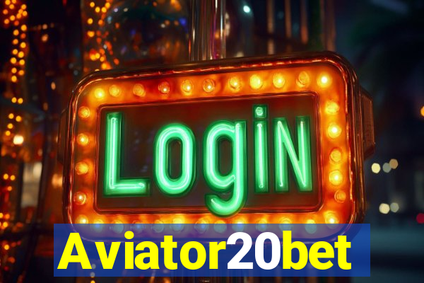 Aviator20bet