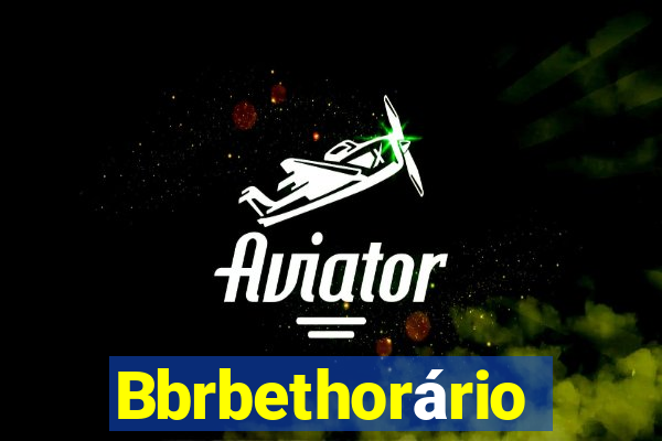 Bbrbethorário