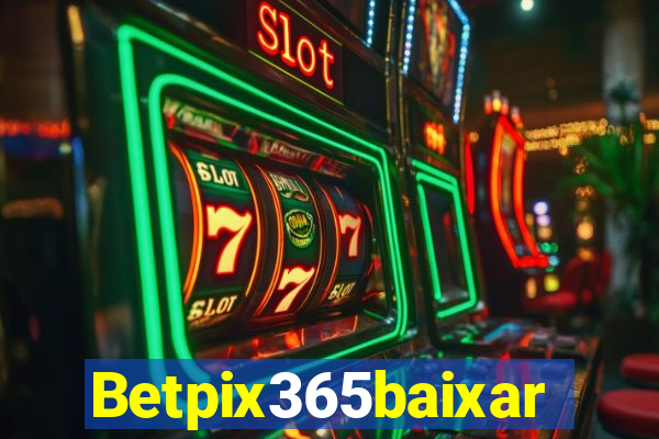 Betpix365baixar