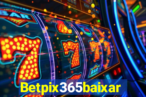 Betpix365baixar