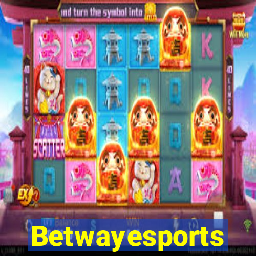 Betwayesports