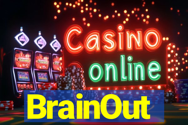 BrainOut