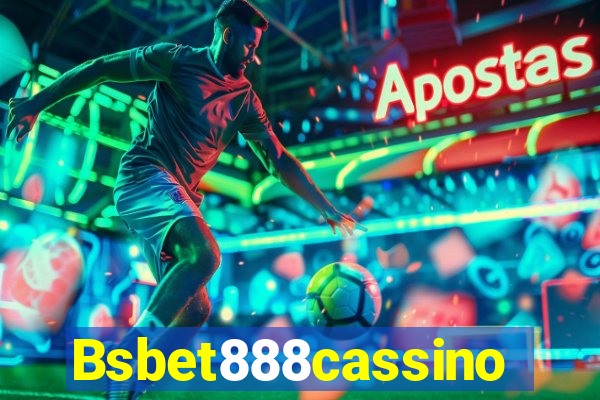 Bsbet888cassino