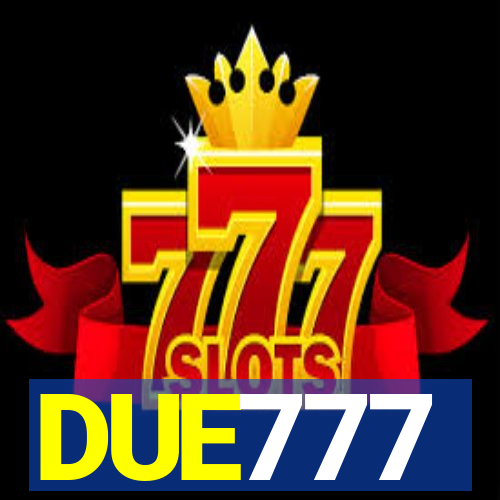 DUE777