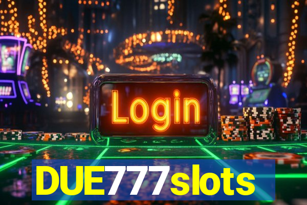 DUE777slots