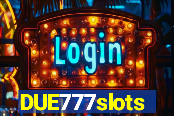 DUE777slots